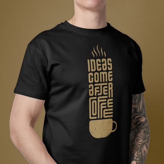 Ideas Come After Coffee Unique Minimal Style